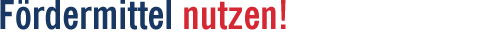 Fördermittel nutzen!